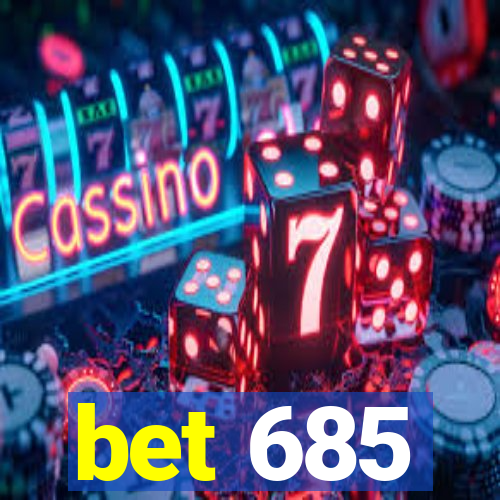 bet 685